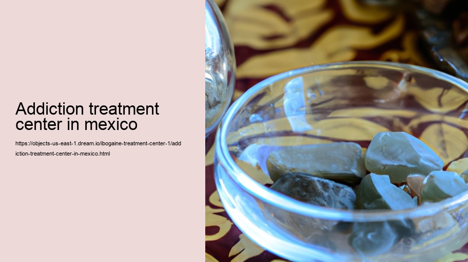 addiction treatment center in mexico