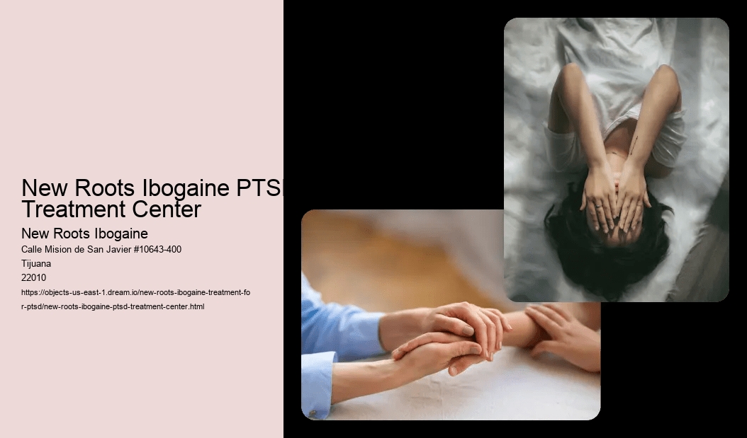 New Roots Ibogaine PTSD Treatment Center